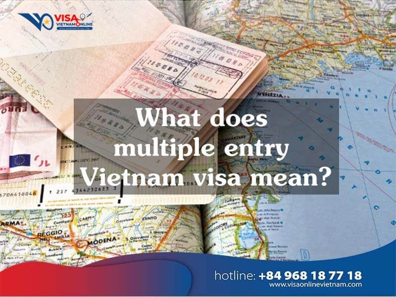 What does multiple entry Vietnam visa mean?